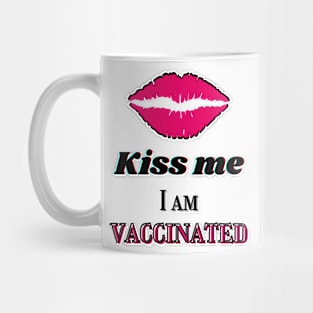 Kiss me, I am vaccinated in black and pink Mug